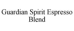 GUARDIAN SPIRIT ESPRESSO BLEND trademark