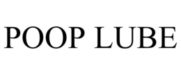 POOP LUBE trademark