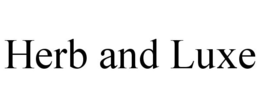 HERB AND LUXE trademark