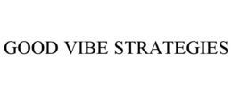 GOOD VIBE STRATEGIES trademark