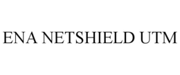 ENA NETSHIELD UTM trademark