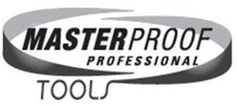 MASTERPROOF PROFESSIONAL TOOLS trademark