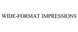 WIDE-FORMAT IMPRESSIONS trademark