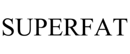 SUPERFAT trademark