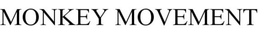 MONKEY MOVEMENT trademark