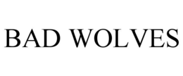 BAD WOLVES trademark