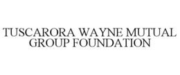 TUSCARORA WAYNE MUTUAL GROUP FOUNDATION trademark