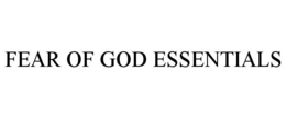 FEAR OF GOD ESSENTIALS trademark