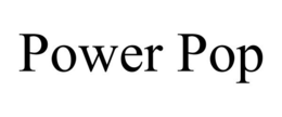 POWER POP trademark