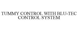 TUMMY CONTROL WITH BLU-TEC CONTROL SYSTEM trademark