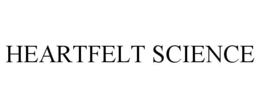 HEARTFELT SCIENCE trademark