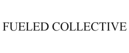 FUELED COLLECTIVE trademark