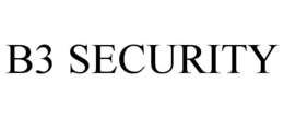 B3 SECURITY trademark