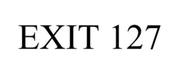 EXIT 127 trademark