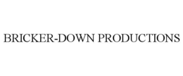 BRICKER-DOWN PRODUCTIONS trademark