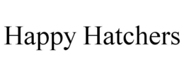 HAPPY HATCHERS trademark