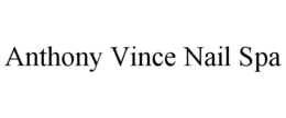 ANTHONY VINCE NAIL SPA trademark