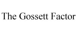 THE GOSSETT FACTOR trademark