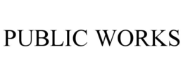 PUBLIC WORKS trademark