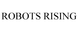 ROBOTS RISING trademark