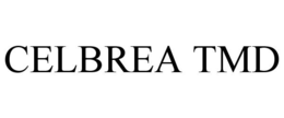 CELBREA TMD trademark