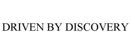 DRIVEN BY DISCOVERY trademark