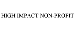 HIGH IMPACT NON-PROFIT trademark
