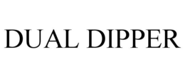 DUAL DIPPER trademark