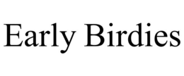 EARLY BIRDIES trademark