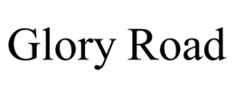 GLORY ROAD trademark