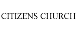 CITIZENS CHURCH trademark