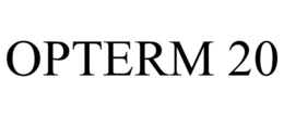 OPTERM 20 trademark