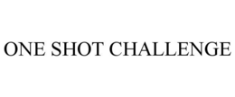 ONE SHOT CHALLENGE trademark