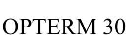 OPTERM 30 trademark