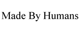 MADE BY HUMANS trademark