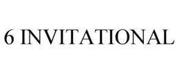 6 INVITATIONAL trademark