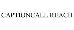 CAPTIONCALL REACH trademark