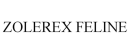 ZOLEREX FELINE trademark