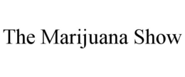 THE MARIJUANA SHOW trademark