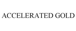 ACCELERATED GOLD trademark