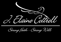 J. ELAINE COTTRELL STRONG FAITH - STRONG WILL trademark