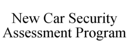 NEW CAR SECURITY ASSESSMENT PROGRAM trademark