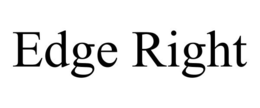 EDGE RIGHT trademark