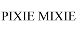 PIXIE MIXIE trademark