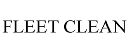 FLEET CLEAN trademark