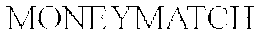 MONEYMATCH trademark