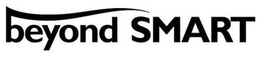 BEYOND SMART trademark