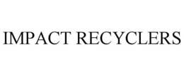 IMPACT RECYCLERS trademark