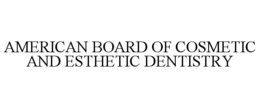 AMERICAN BOARD OF COSMETIC AND ESTHETIC DENTISTRY trademark