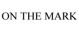 ON THE MARK trademark